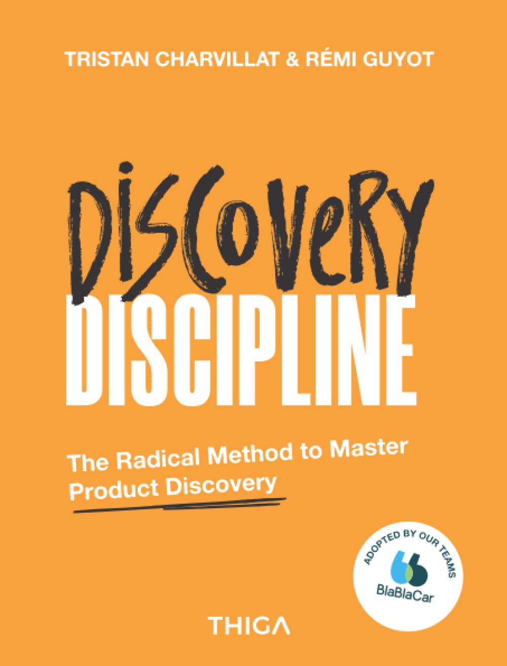 Discovery Discipline: The Radical Method to Master Product Discovery