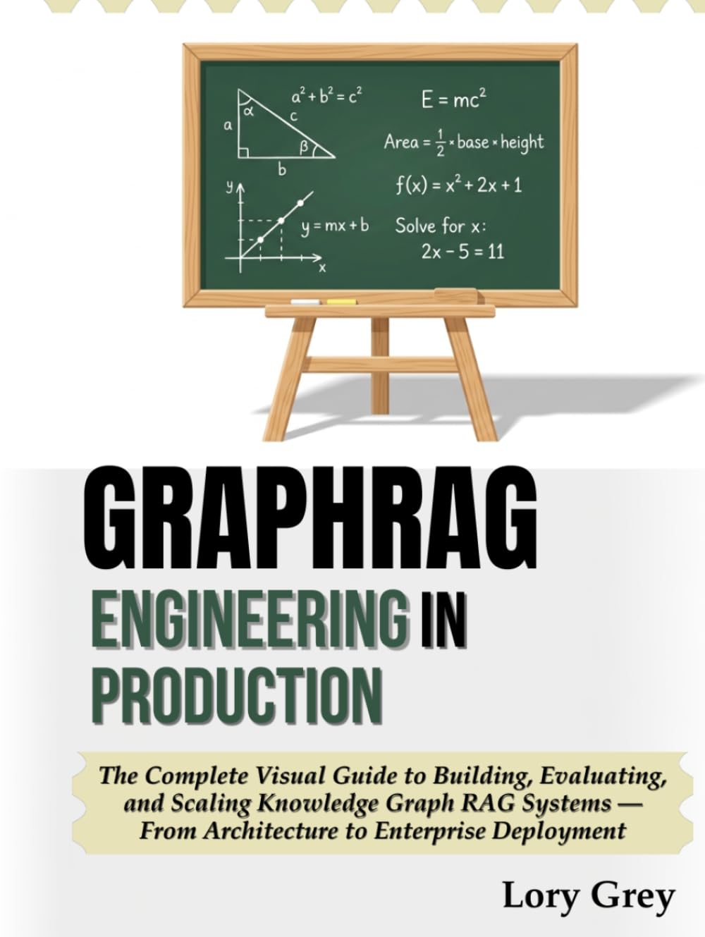 GraphRAG Engineering in Production: The Complete Visual Guide to Building, Evaluating, and Scaling Knowledge Graph RAG Systems — From Architecture to Enterprise Deployment