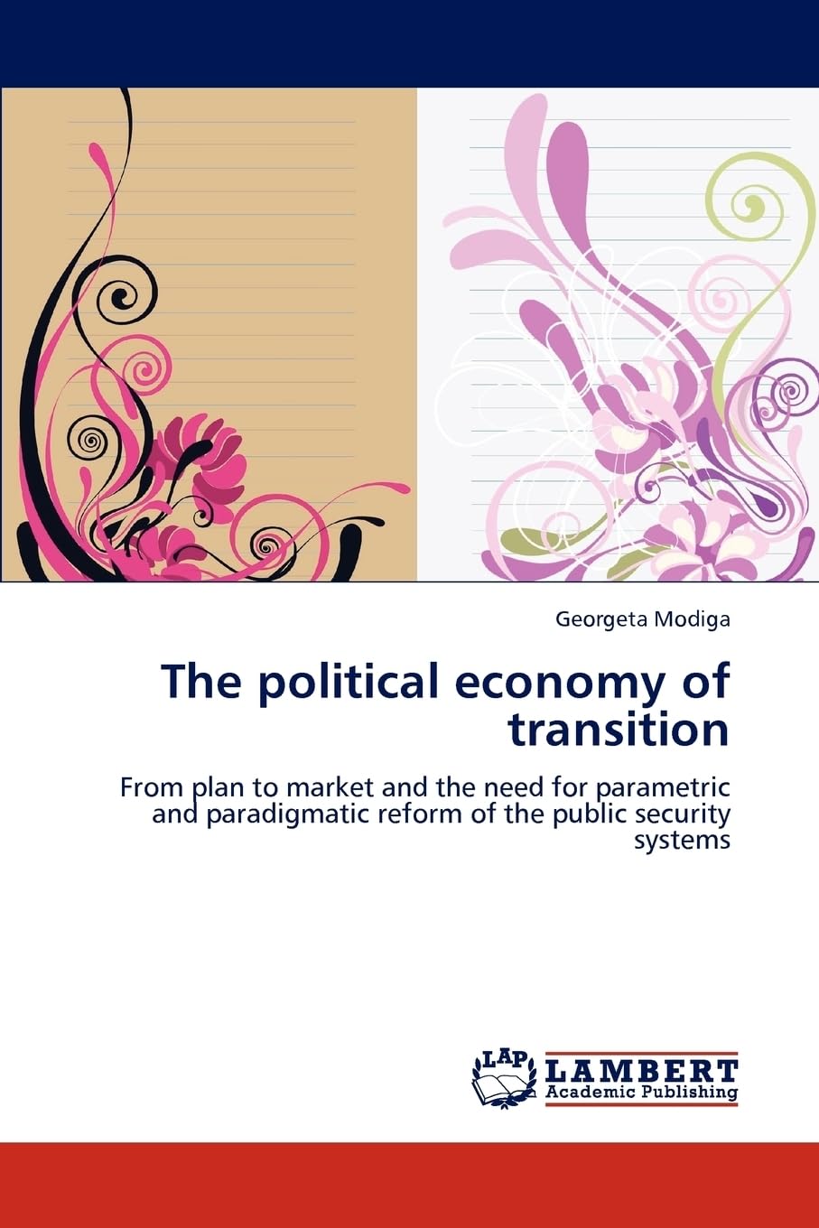 The political economy of transition: From plan to market and the need for parametric and paradigmatic reform of the public security systems