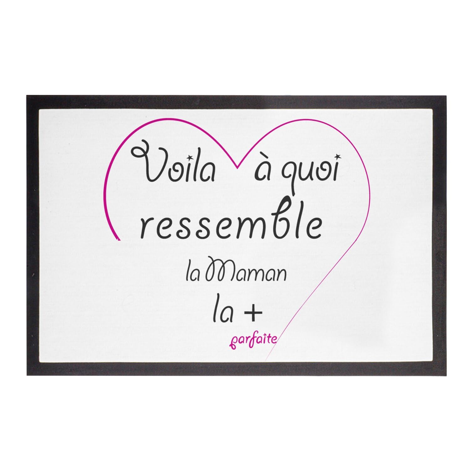 Paillasson Voilà à Quoi Ressemble la Maman la Plus Parfaite 75x50 cm