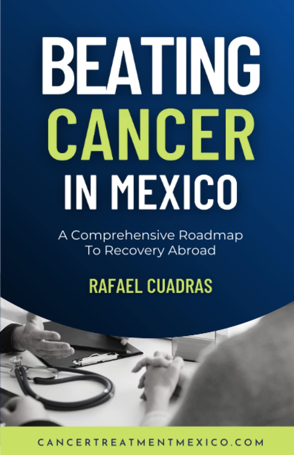 Beating Cancer In Mexico: A Comprehensive Roadmap To Recovery Abroad