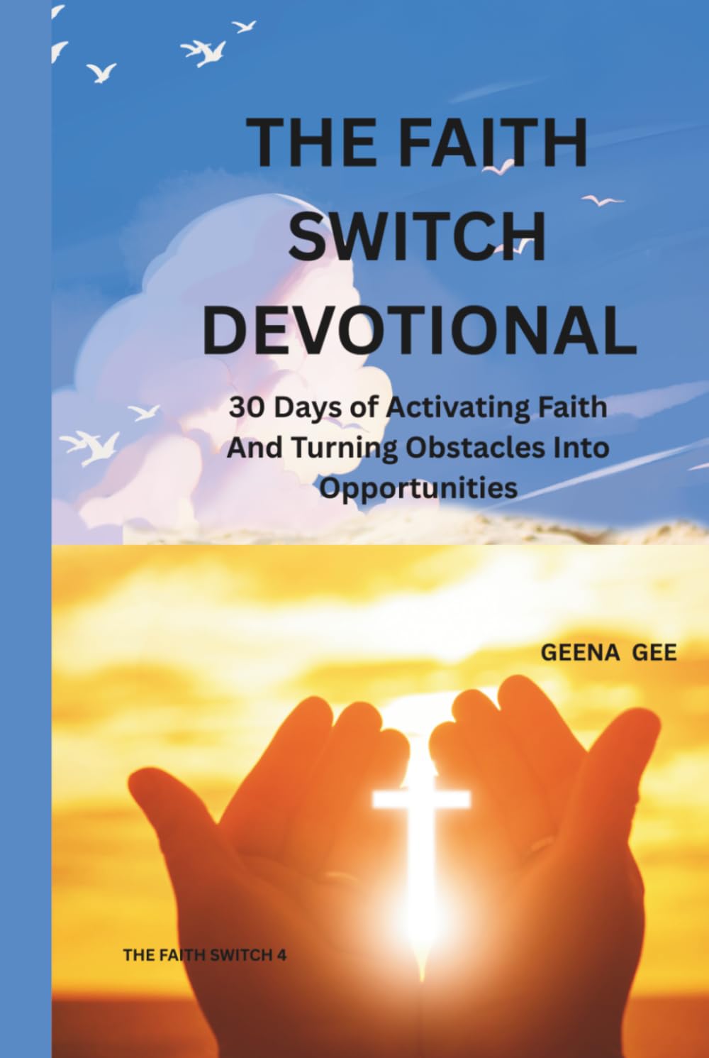 The Faith Switch Devotional: 30 Days of Activating Faith and Turning Obstacles into Opportunities (THE FAITH SWITCH SERIES : Turning Impossible Moments Into Pathways of Power)