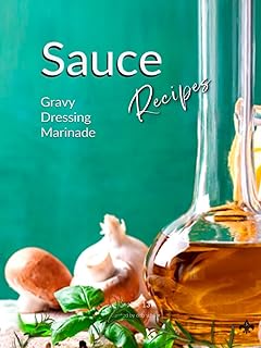 Sauce, Gravy, Dressing, & Marinade Recipes: Culinary Classroom Personal Cookbook & Recipe Journal: Book 13