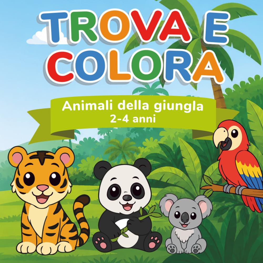 Trova e colora: Animali della giungla | 2-4 anni (Il mio primo Trova e Colora)