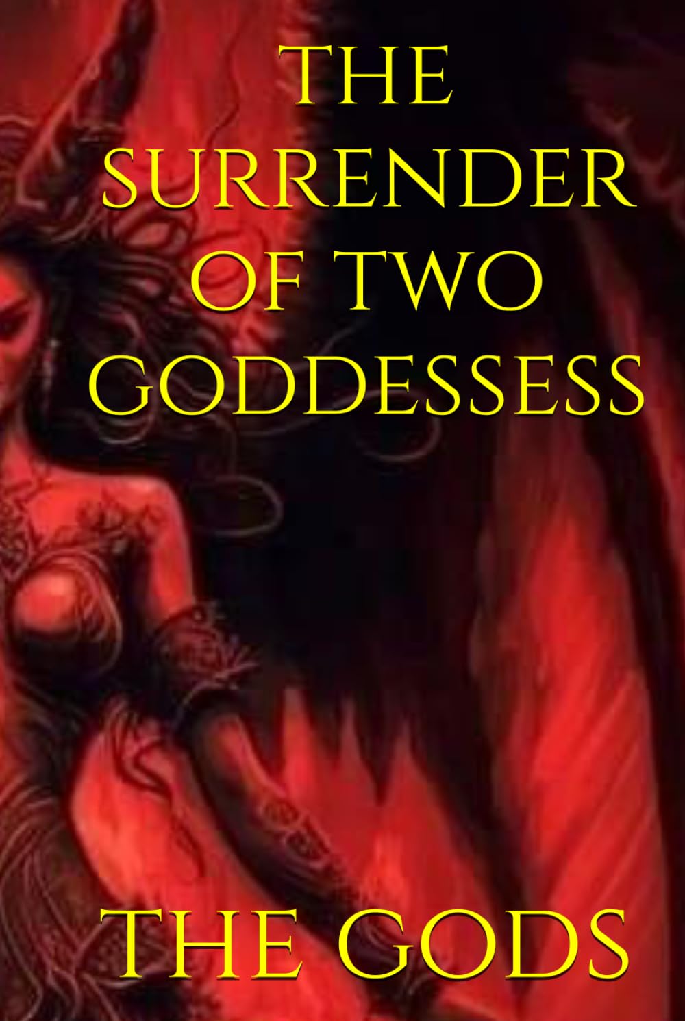 the surrender of two goddessess      Hardcover – April 16, 2026