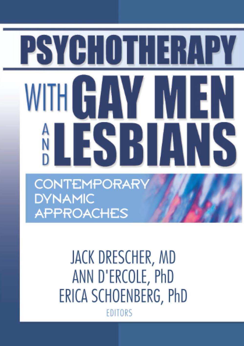 Psychotherapy with Gay Men and Lesbians: Contemporary Dynamic Approaches