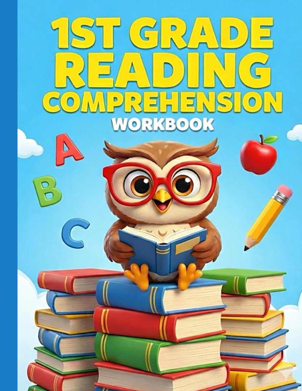 1st Grade Reading Comprehension Workbook: 100 Fun Daily Practice Pages with Sentences, Questions, and Pictures