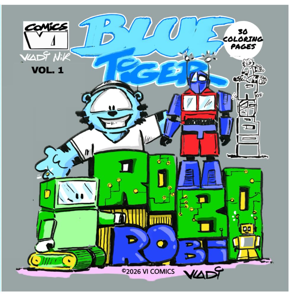 Blue Tiger: Robo Robi Coloring Book Vol. 1: 30 Fun Comic-Style Coloring Pages for Kids, Teens & Collectors (Blue Tiger Coloring Books)