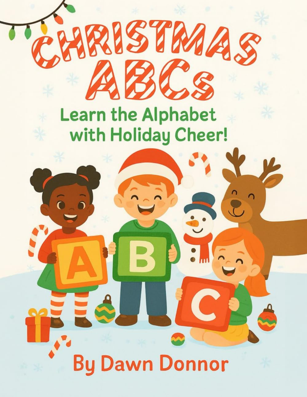 Christmas ABCs: Learn the Alphabet with Holiday Cheer!
