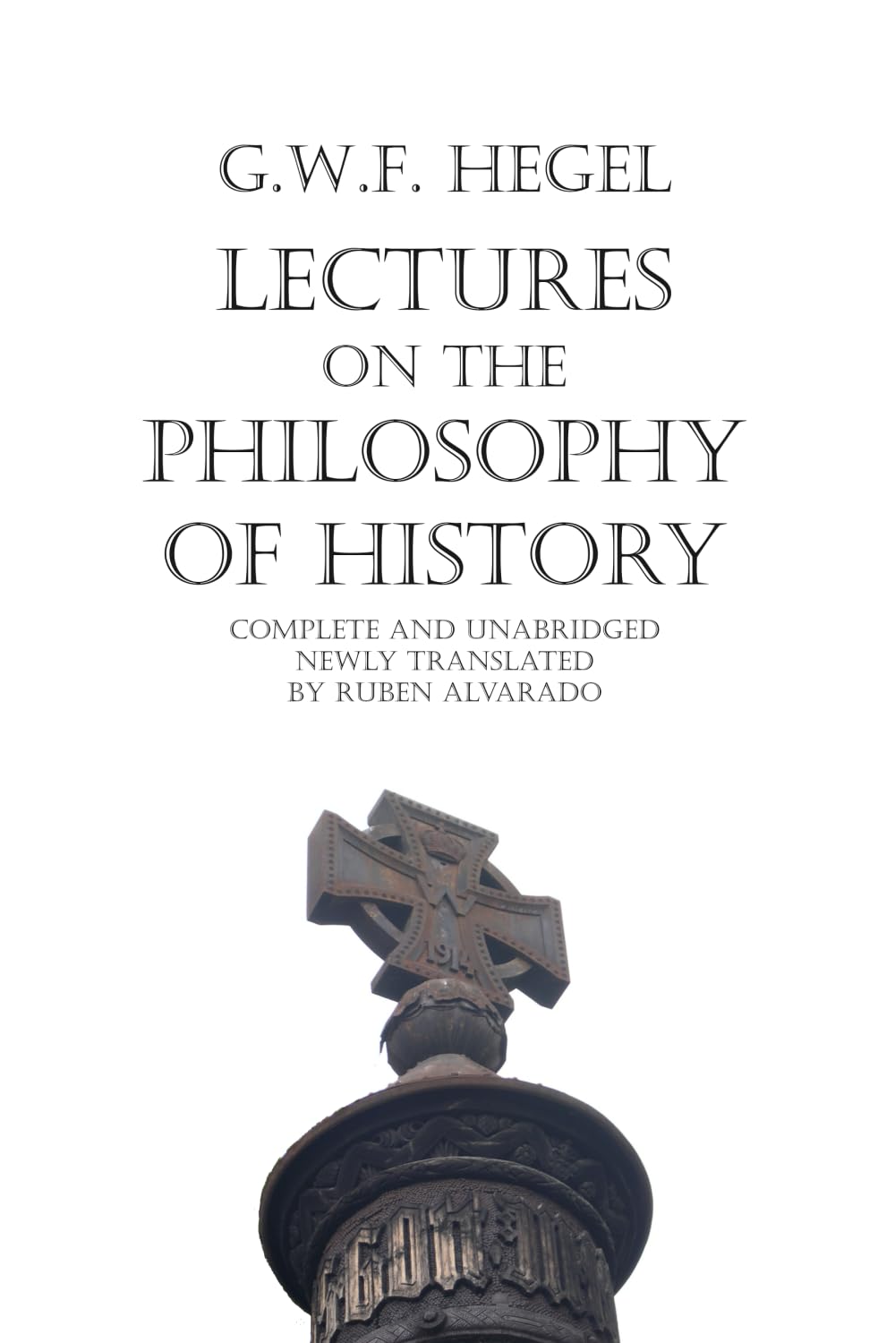 Lectures on the Philosophy of History : Complete and Unabridged by Ruben ...