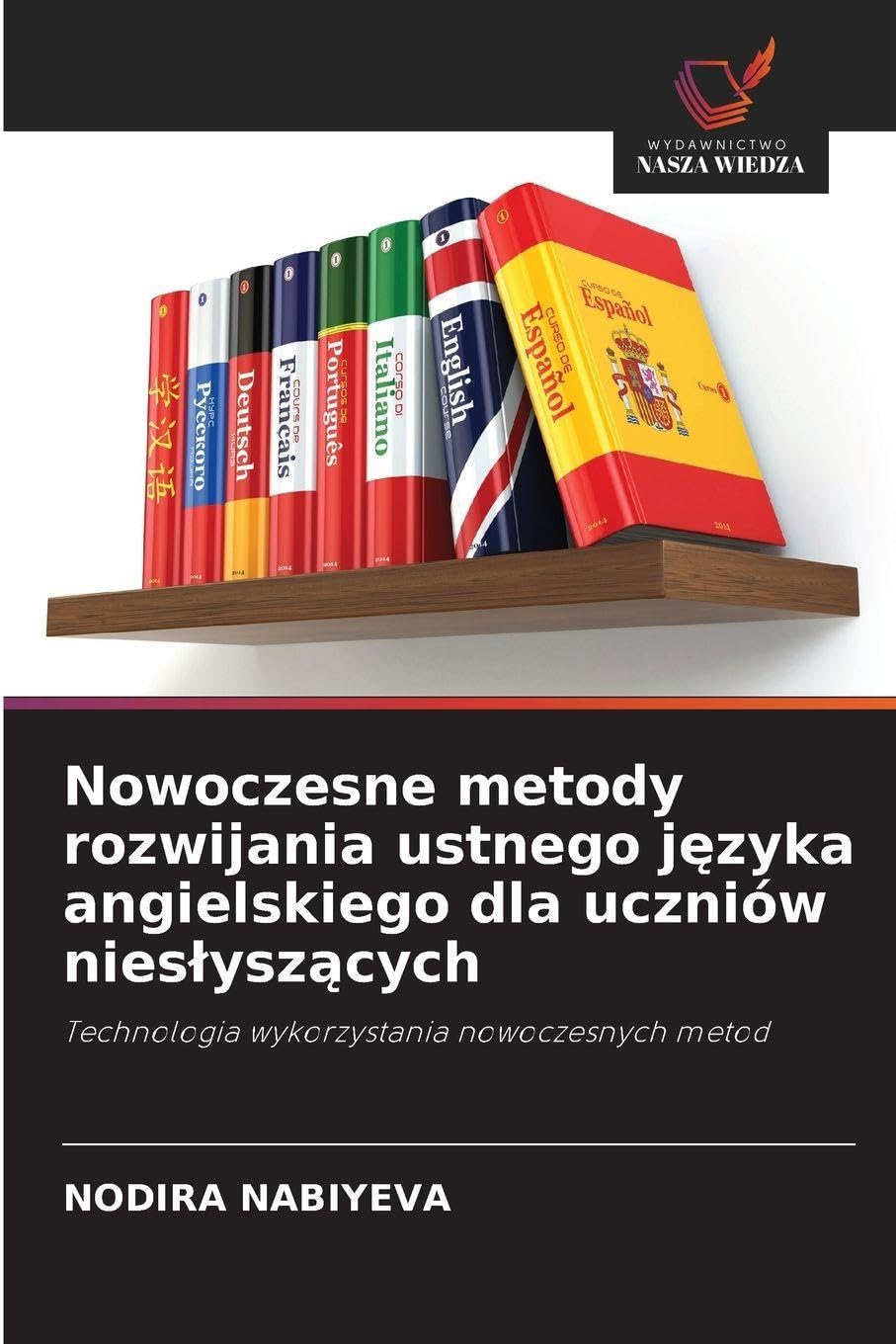 Nowoczesne metody rozwijania ustnego języka angielskiego dla uczniów nieslyszących: Technologia wykorzystania nowoczesnych metod
