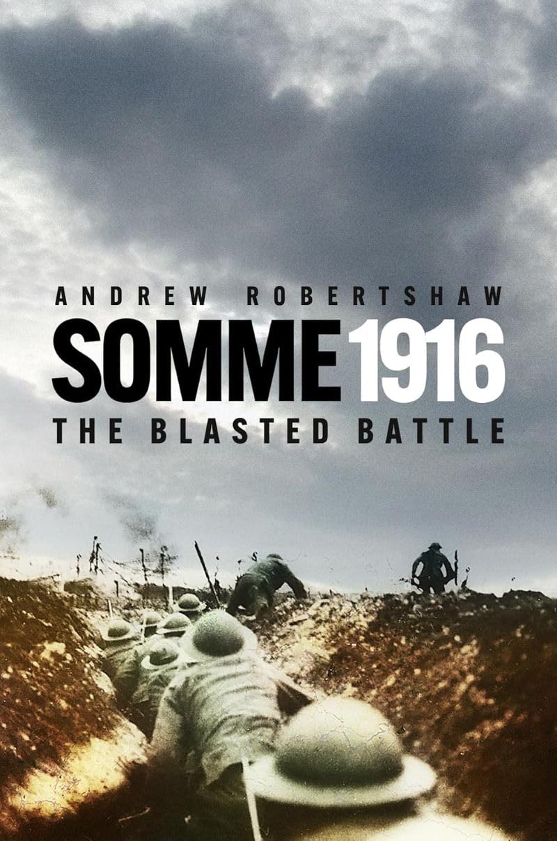 Somme 1916: The Blasted Battle