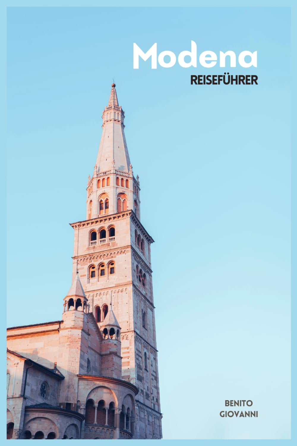 Modena Reiseführer: Reiseplanung, Sehenswürdigkeiten, Motor Valley, Lokale Küche, Unterkünfte, Tagesausflüge & Praktische Routenvorschläge
