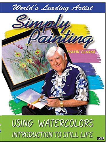 Simply Painting with World Leading Artist Frank Clarke - Using Watercolors Introduction to