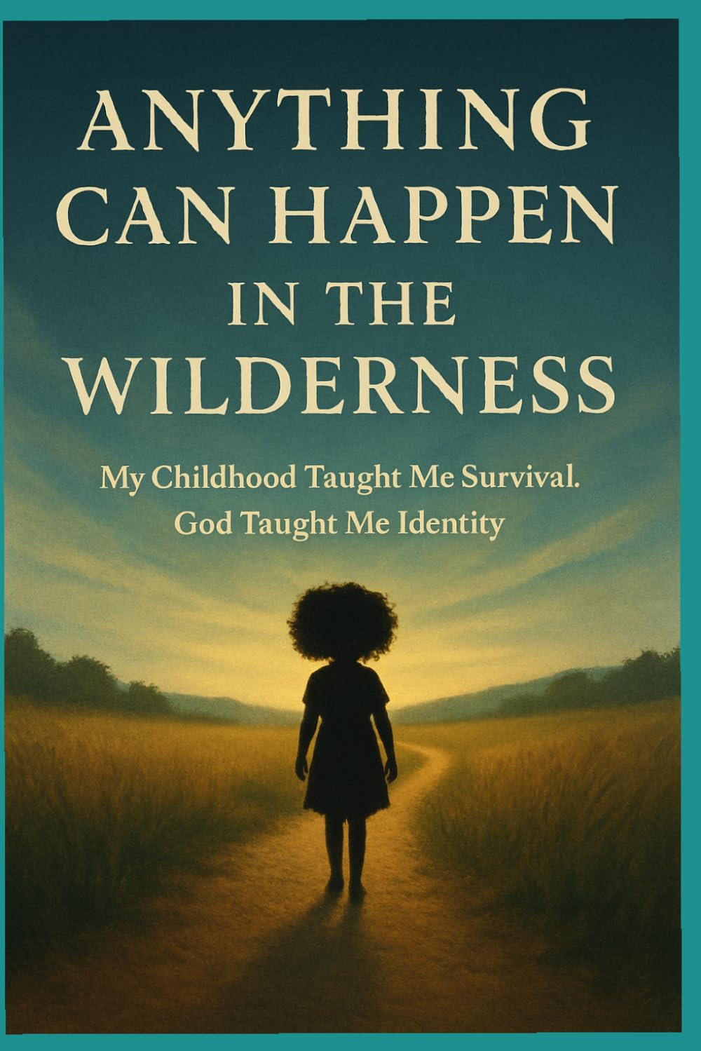 Anything can Happen in The Wilderness