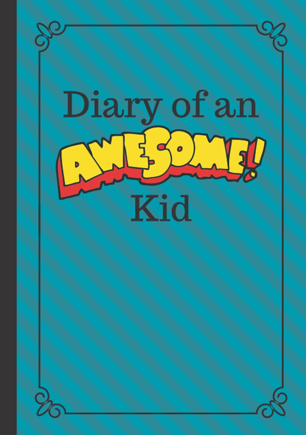 Diary of an Awesome Kid: Children's Creative Journal, 100 Pages, Tropical Blue Pinstripes (Diary of an Awesome Kid Journals)