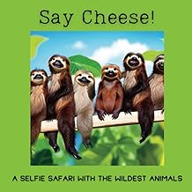 "Say Cheese! A Selfie Safari with the Wildest Animals": Animals Taking Selfies is a fun and unique book that will bring a smile to anyone's face. Great gift for animal lovers.