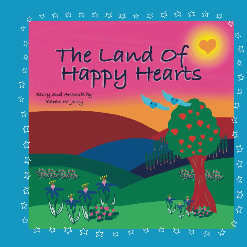 The Land Of Happy Hearts: A Happy Hearts Critter Story Book For Little Happy Hearts!