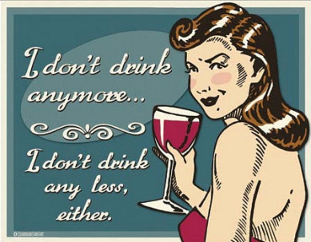 I Don'T Drink Anymore Any Less Either Wine Retro Vintage Tin Sign Metal Tin Sign 8X12 Inches