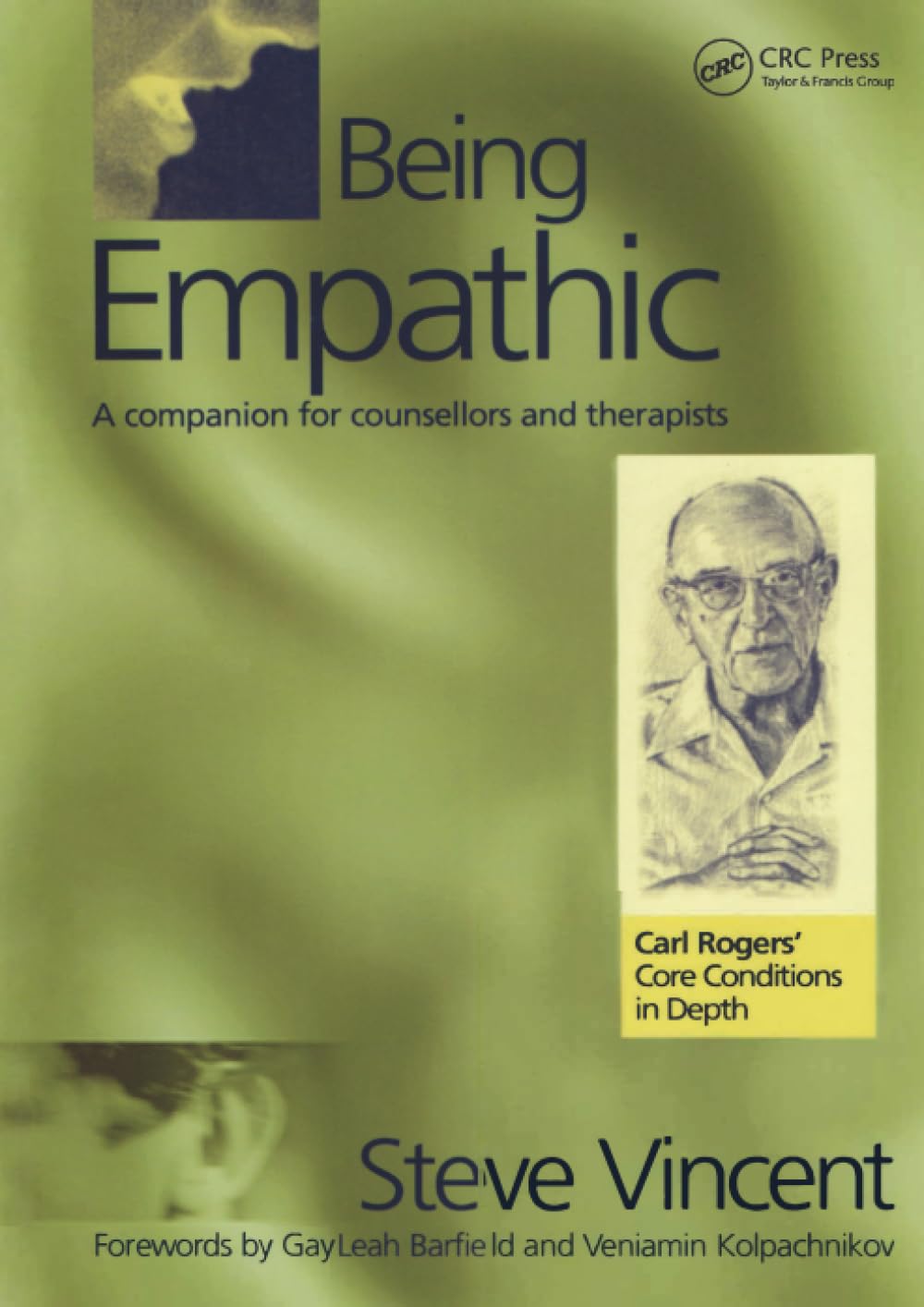 Being Empathic: A Companion for Counsellors and Therapists (Carl Rogers' Core Conditions in Depth S)