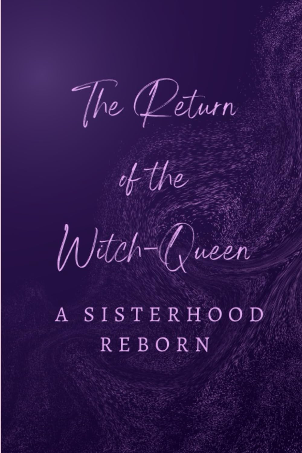 The Return of the Witch-Queens: A Sisterhood Reborn