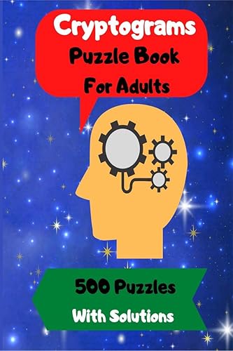 Cryptograms Puzzle Book for Adults : 500 Large Print Cryptoquotes Easy to Difficult Brain Exercise for Seniors
