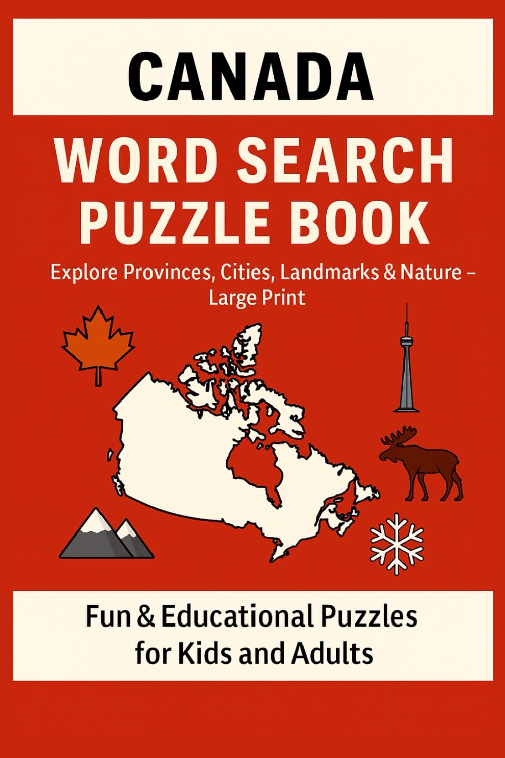 Canada Word Search Puzzle Book: Explore Provinces, Cities, Landmarks & Nature | Large Print Puzzles for Kids and Adults