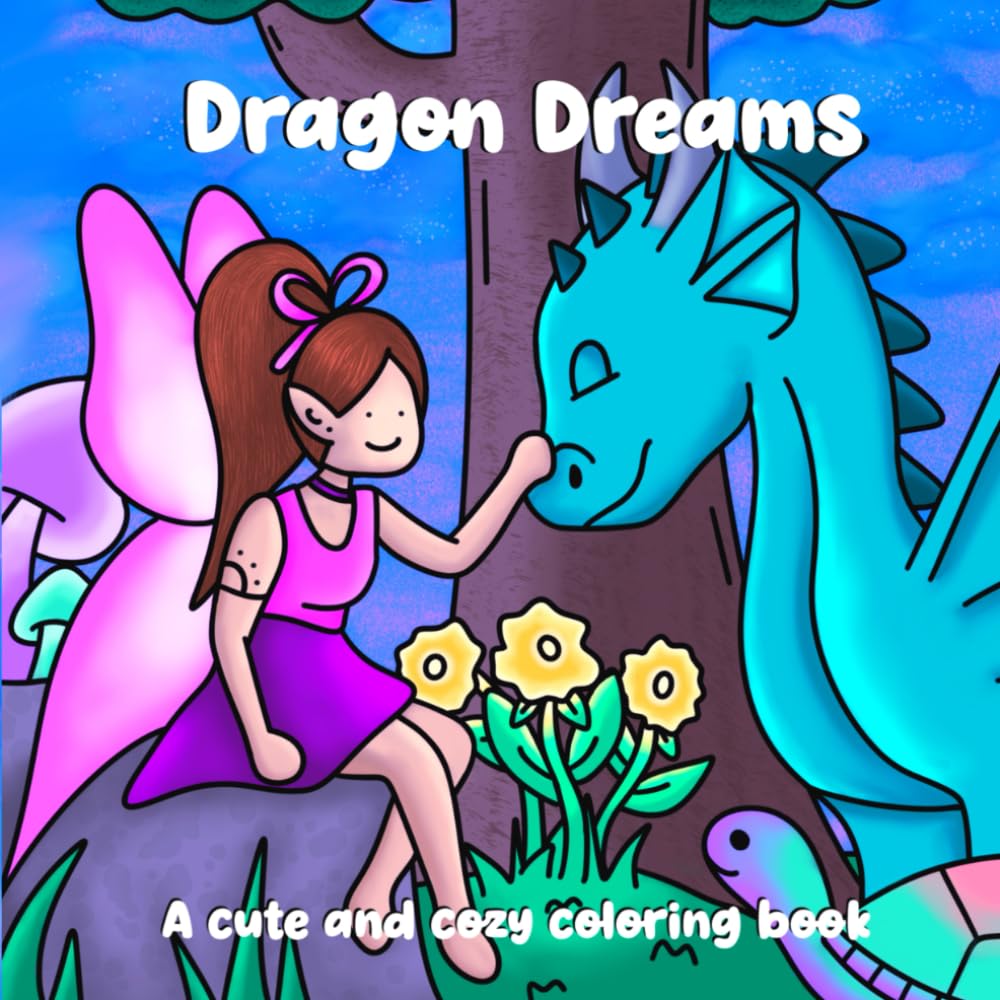 Dragon Dreams : Cute and Cozy Coloring Book