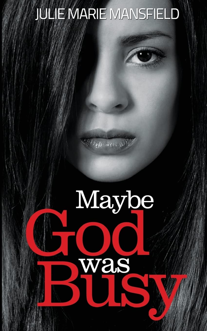 Maybe God Was Busy