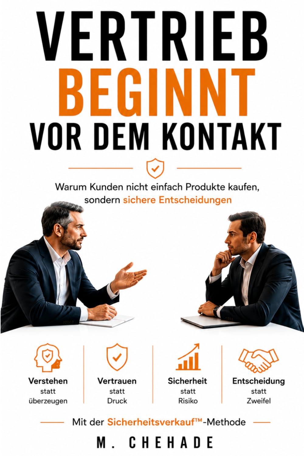 Vertrieb beginnt vor dem Kontakt: Warum Kunden nicht einfach Produkte kaufen, sondern sichere Entscheidungen
