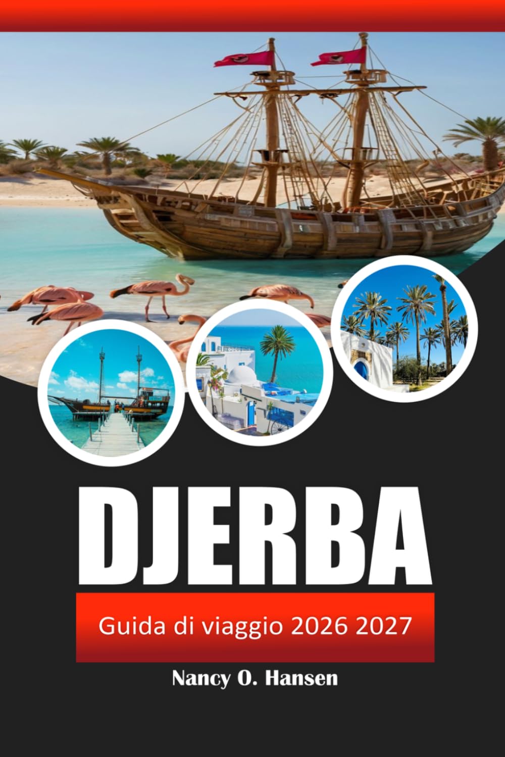 DJERBA GUIDA DI VIAGGIO 2026 2027: Spiagge, souk, villaggi berberi e consigli pratici per una fuga sulle isole in Tunisia