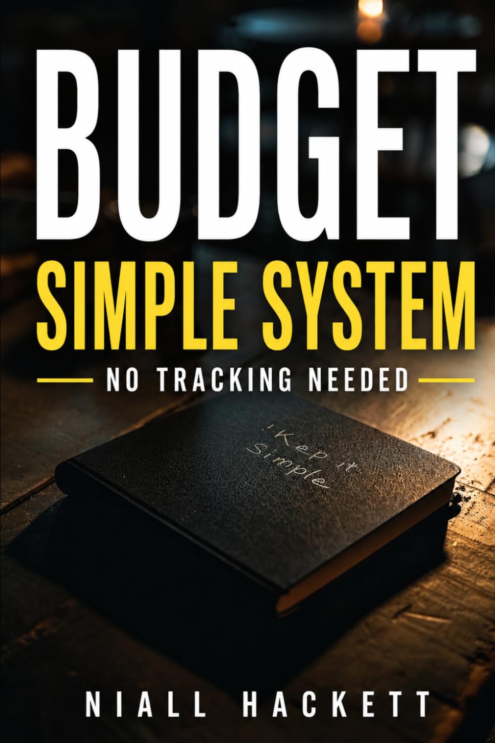 The Busy Person’s Budget: A Simple Way to Manage Money Without Tracking Everything