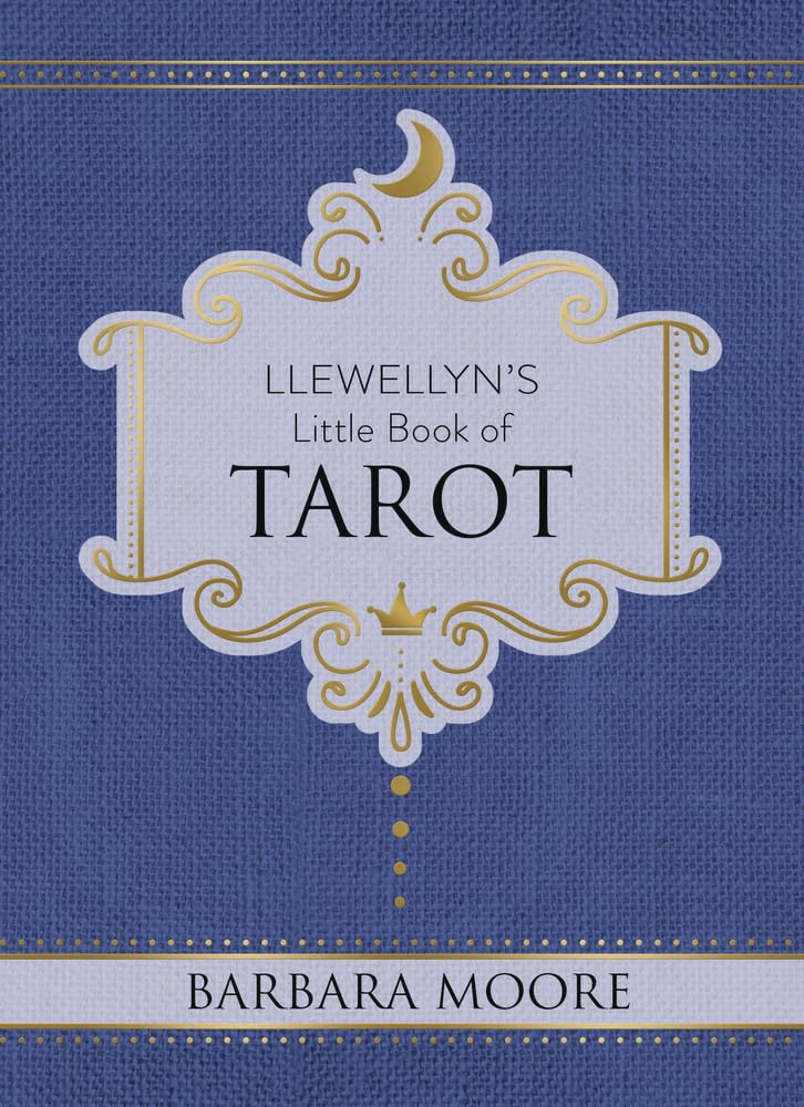 Llewellyn's Little Book of Tarot: Llewellyn's Little Books #8 - Barbara Moore