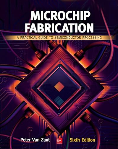 Microchip Fabrication: A Practical Guide to Semiconductor Processing