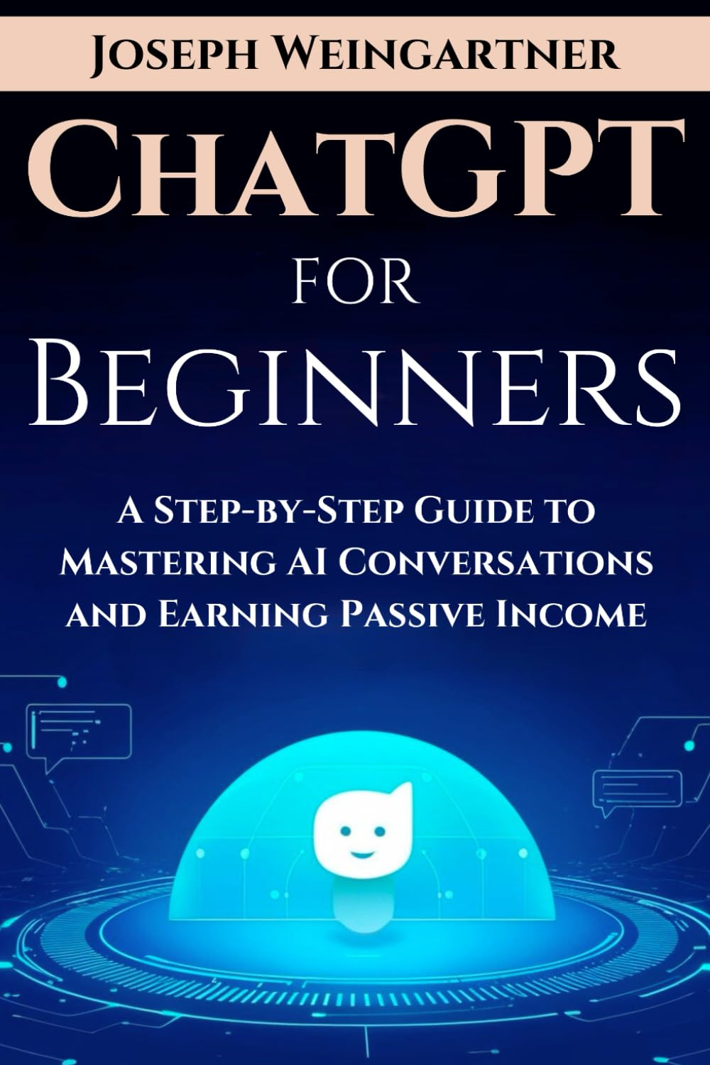 ChatGPT For Beginners: A Step-By-Step Guide To Mastering AI Conversations
