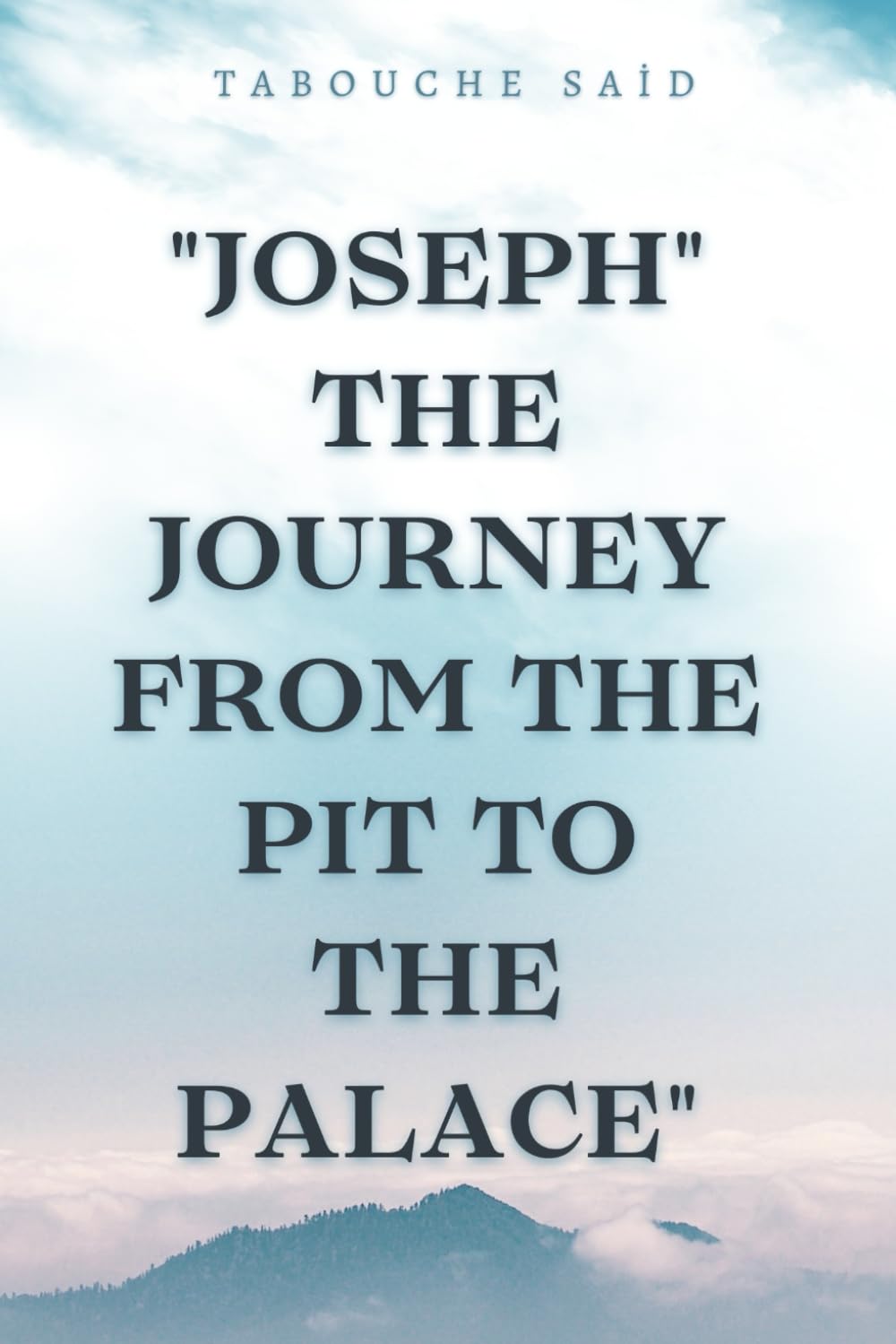 Joseph" The Journey from the PIt to the Palace": "Joseph: From Betrayal to Triumph in God's Divine Plan