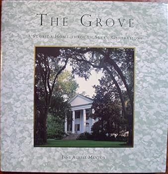 Hardcover The Grove: A Florida Home Through Seven Generations [signed by author] Book