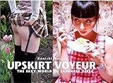 Upskirt Voyeur: The Sexy World of Japanese Girls