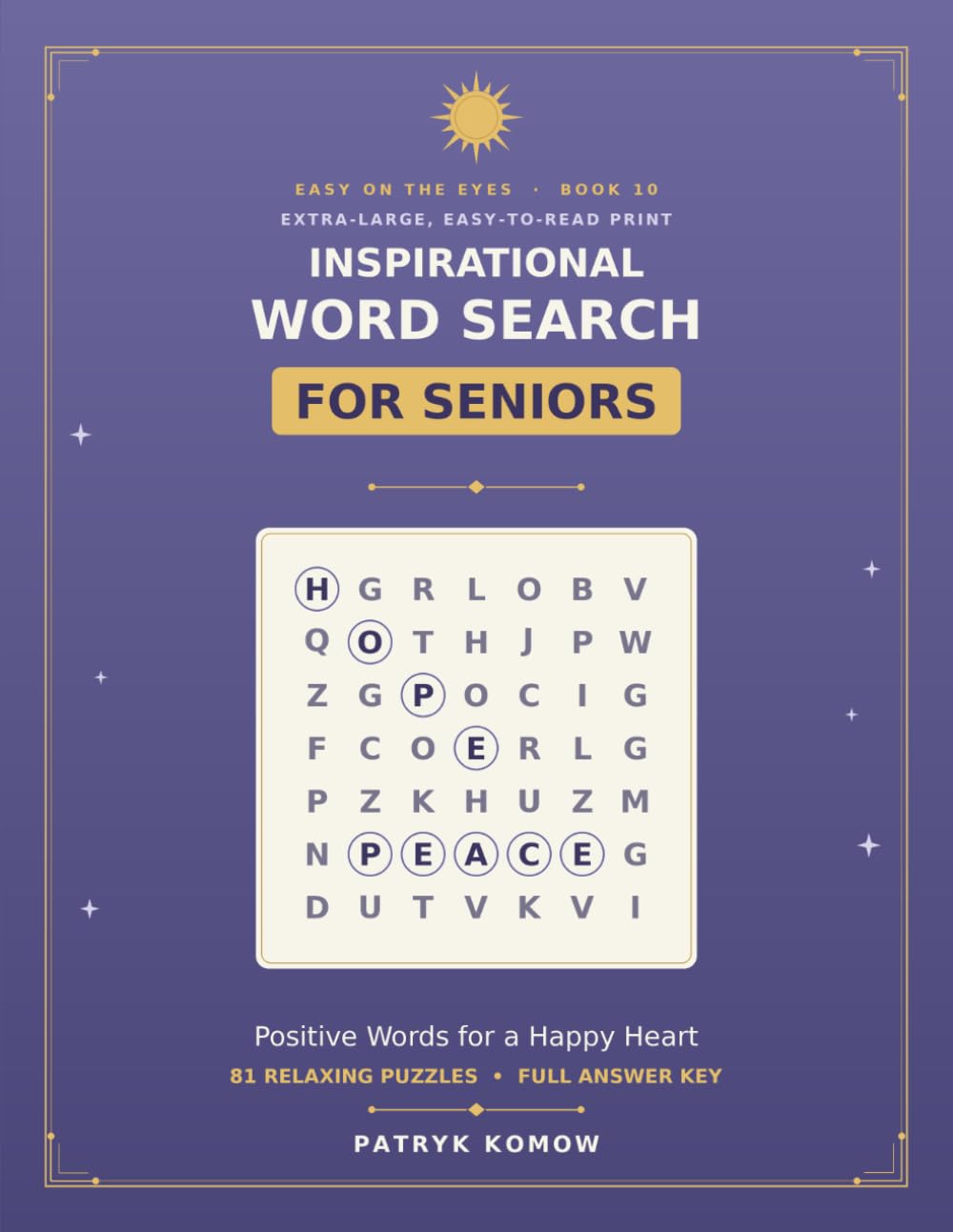 Large Print Inspirational Word Search for Seniors: Positive Words for a Happy Heart — 81 Uplifting Puzzles in Big, Easy-to-Read Print with Full Answer Key (Big Print, Big Fun)