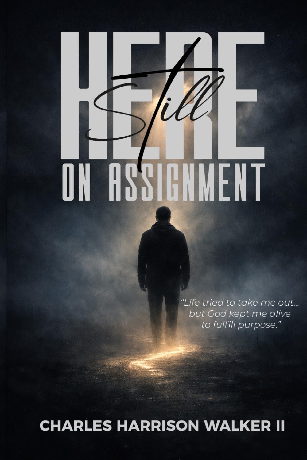 Still HERE on Assignment: When Survival Was Not the End