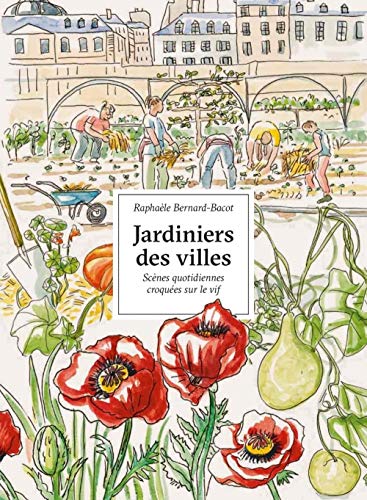 Télécharger Jardiniers des villes : Scènes quotidiennes croquées sur le vif Francais PDF