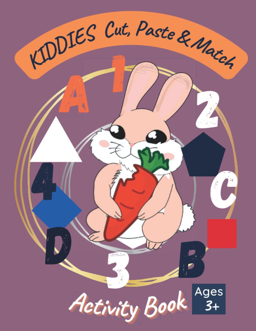 Kiddies Cut, Paste & Match - Activity book: Preschool school workbook, scissor skills cutting, shapes, alphabet, counting, picture building and ... kids activity book Ages 3-5 paperback