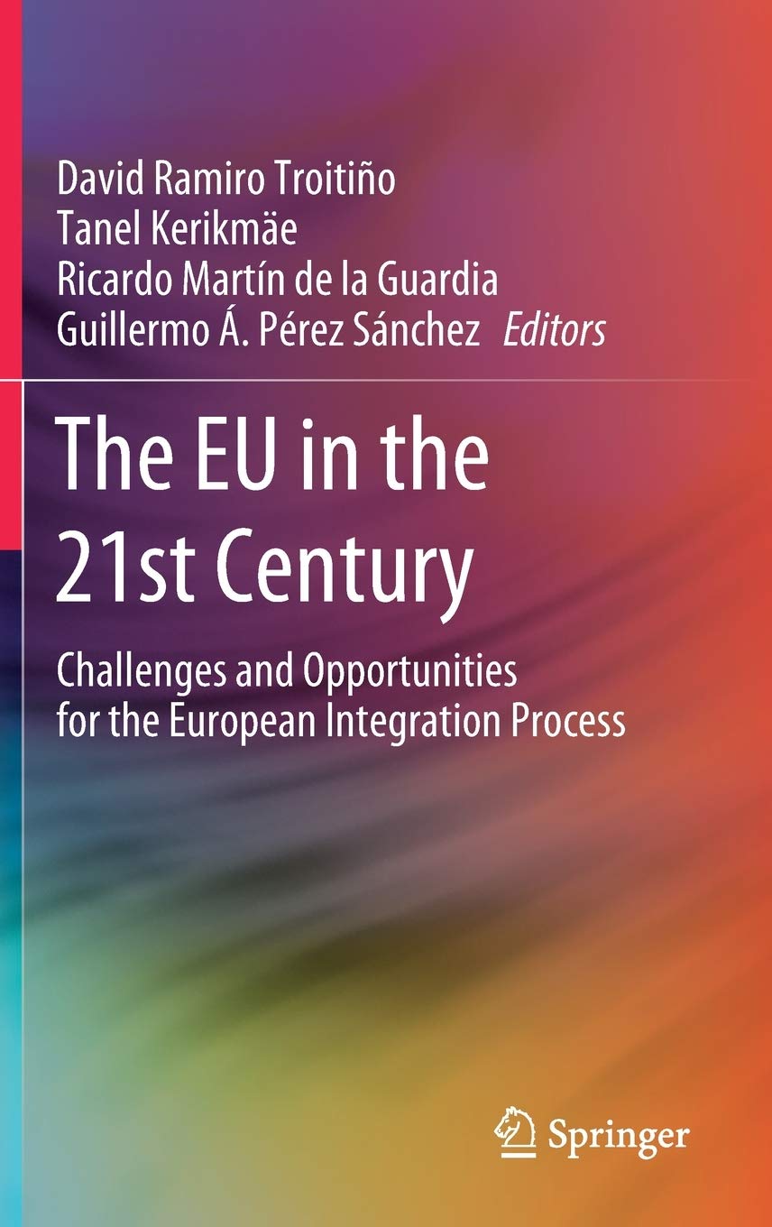 The EU in the 21st Century: Challenges and Opportunities for the European Integration Process