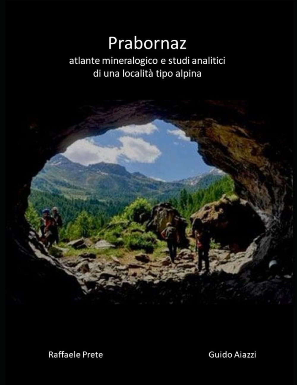 PRABORNAZ ATLANTE MINERALOGICO E STUDI ANALITICI DI UNA LOCALIT' TIPO ALPINA: 40 ANNI DI RICERCA ED OSSERVAZIONI SUL CAMPO