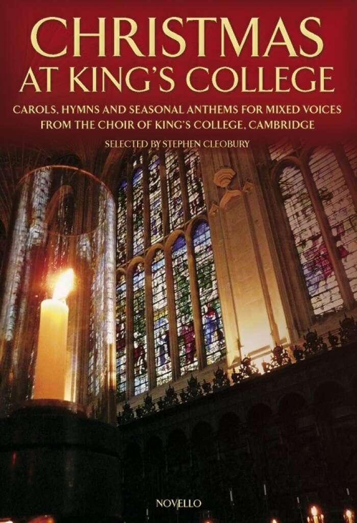 Christmas at king's college chant: Carols, Hymns and Seasonal Anthems for Mixed Voices from the Choir of King's College, Cambridge