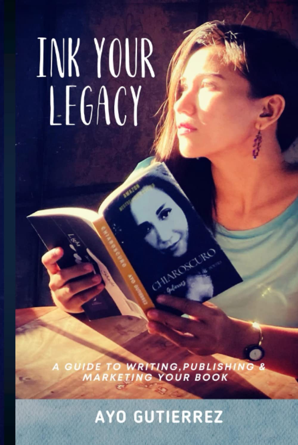 INK YOUR LEGACY: A GUIDE TO WRITING, PUBLISHING & MARKETING YOUR BOOK