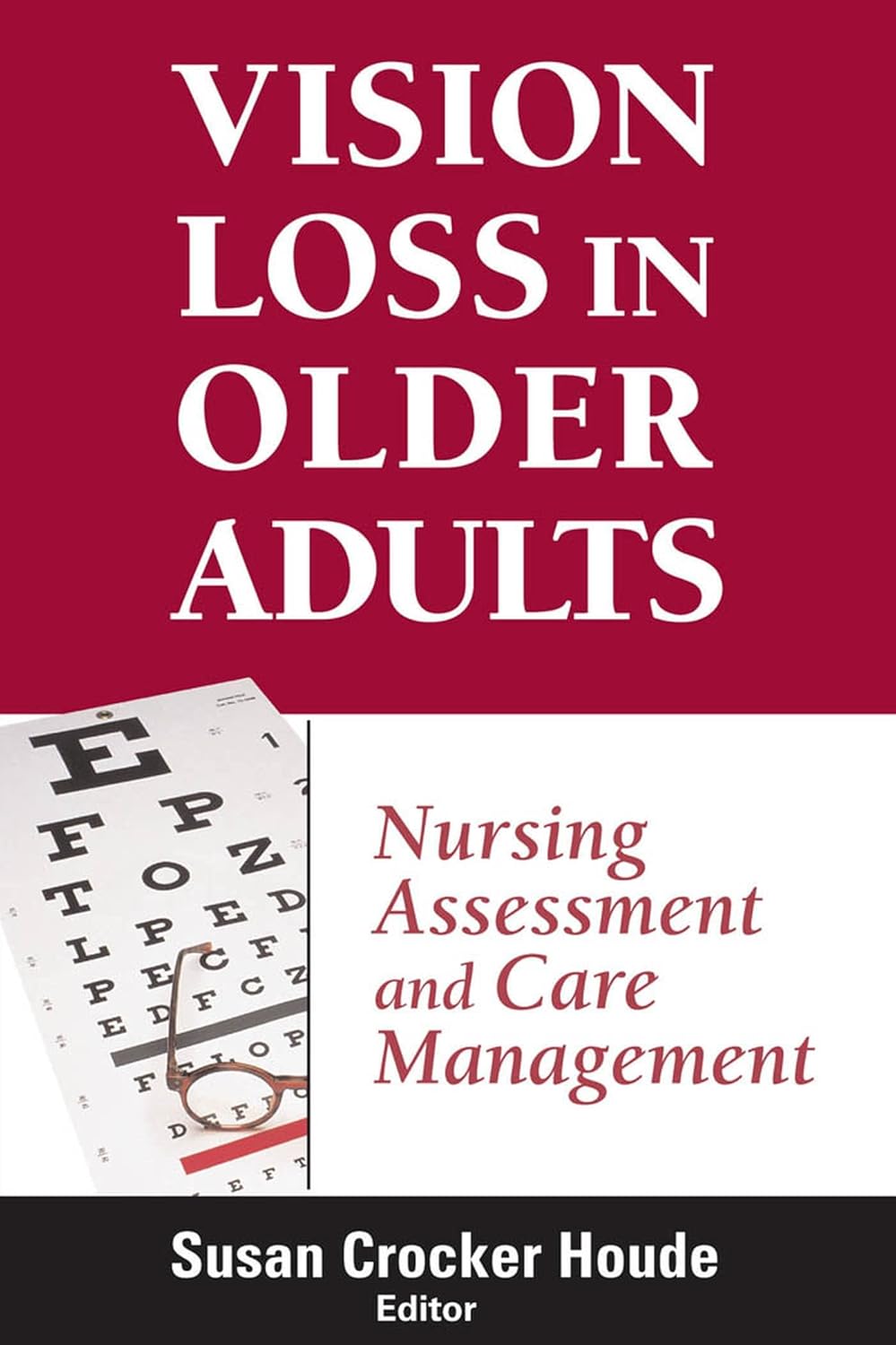 Vision Loss in Older Adults: Nursing Assessment and Care Management      First Edition