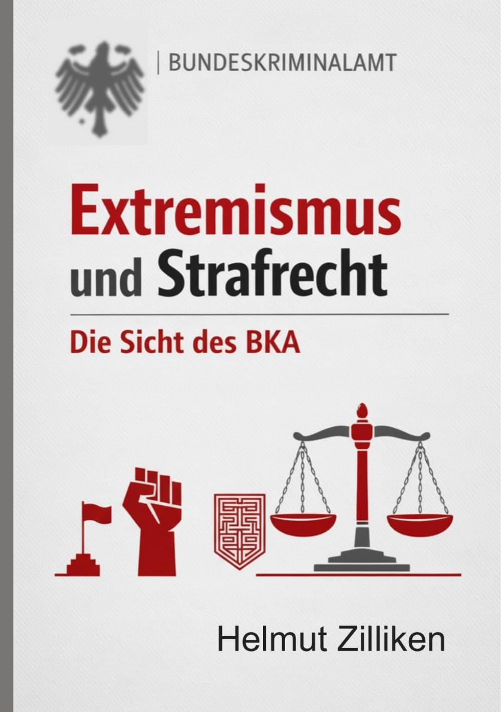 Extremismus und Strafrecht: Die Sicht des BKA