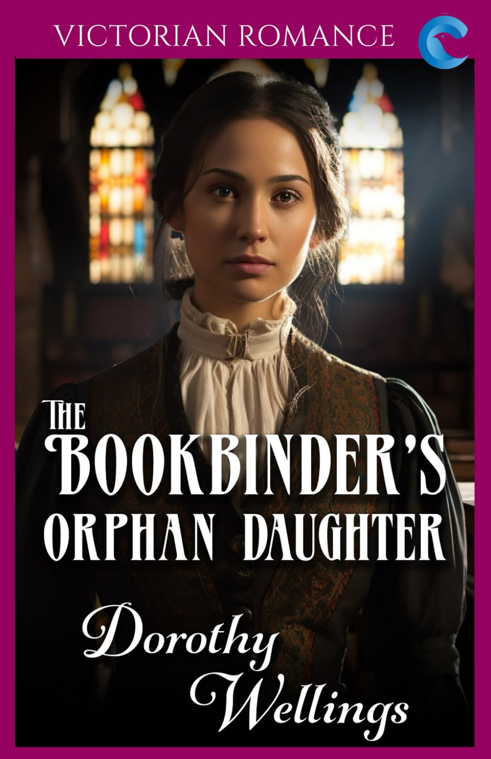 The Bookbinder's Orphan Daughter: Victorian Romance (Dorothy Wellings' Victorian Romance)