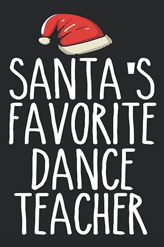 Santa's Favorite Dance Teacher Lined Journal Notebook for Christmas, Funny Dance Teacher Journal, Dancing School Journal for Xmax, 120 Pages, 6x9